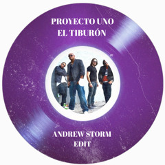 Proyecto Uno - El Tiburón (Andrew Storm Edit) [Supported by Melanie Ribbe, Alex Atenciano, Erick T]