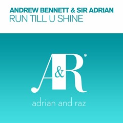 Andrew Bennet & Sir Adrian - Run Till U Shine