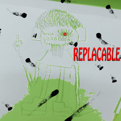REPLACABLE - (prod. IMSLEEPING)