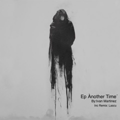 PREMIERE: Ivan Martinez - Another Time