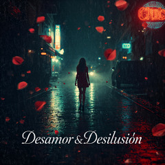 Desamor Desilusion - Feat. Jason Russo