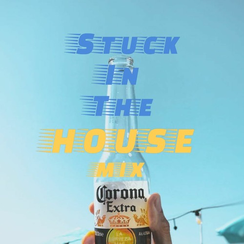 Stuck In The HOUSE