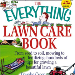 Access PDF 💔 Everything Lawn Care (Everything Series) by  Douglas Green [KINDLE PDF