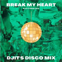 Break My Heart - Dua Lipa | DJIT's Disco Mix