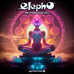 Elepho - Who (Psychedelic Edit 2023) (​​SPIT326 - Spiral Trax)