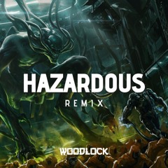 DUBBYZ - HAZARDOUS (WOODLOCK REMIX)