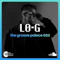 the groove palace 033 - L0-G