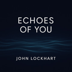 Echoes of You