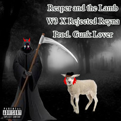 Reaper and The Lamb (Feat. Rejected Reyna) [Prod. Gunk Lover]