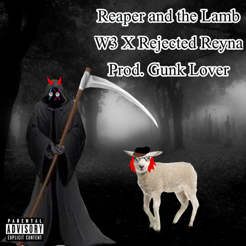Reaper and The Lamb (Feat. Rejected Reyna) [Prod. Gunk Lover]