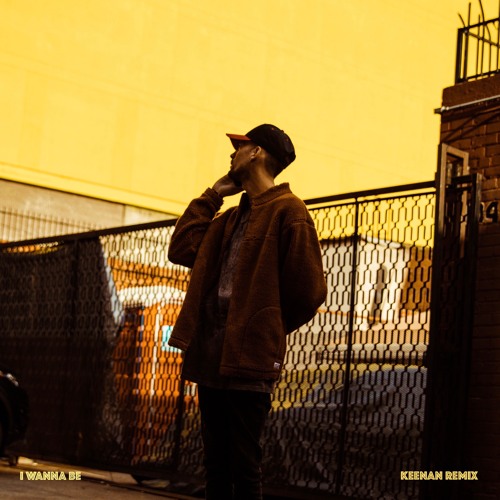 I Wanna Be (Keenan Remix) - Kehlani