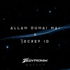 下载视频: Allah Duhai Hai X Secret ID [ Free Download ]