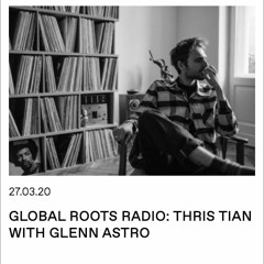 Worldwide FM x Global Roots - Glenn Astro guest mix (27.03.2020)