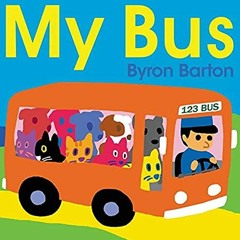 Access KINDLE PDF EBOOK EPUB My Bus Board Book by  Byron Barton &  Byron Barton 🗃️