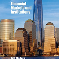 [Download] PDF 📃 Financial Markets and Institutions by  Jeff Madura [EBOOK EPUB KIND