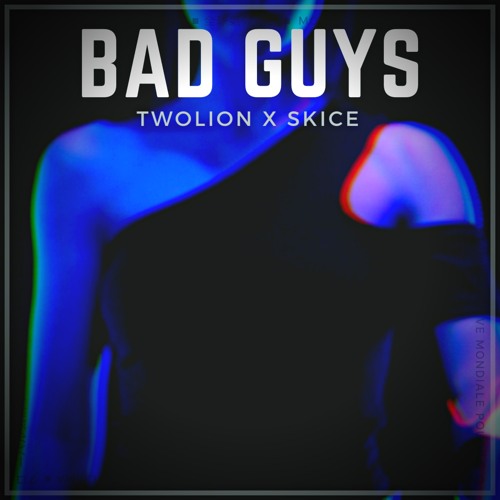 TWOLION, SKICE - Bad Guys (Radio)