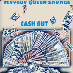 FlyyGuy - Cash Out Ft. Queen Savage .mp3