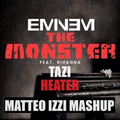 THE MONSTER X HEATER (MATTEO IZZI MASHUP)