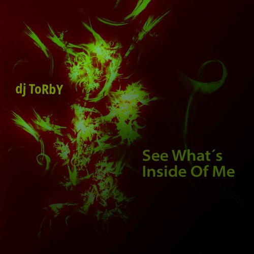 See What´s Inside Of Me - Dj ToRbY