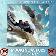 MÜCKENCAST 025 - 2Fast4Gravity