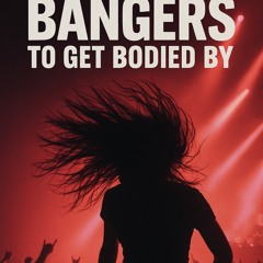 BANGERS TO GET BODIED BY