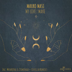 Mauro Masi - My Love (Domingo + Loveclub Remix) [AMITABHA] Preview