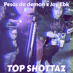 PESOS DA DEMON X JAY EBK - TOP SHOTTAZ