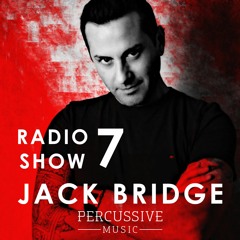 Jack Bridge - Percussive Music - Radio Show 7