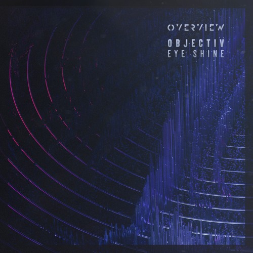Objectiv - Eye Shine [Free Download]