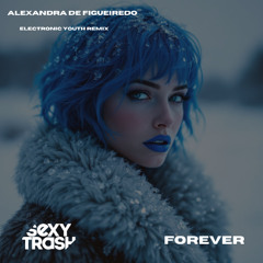 Alexandra de Figueiredo - Forever (Electronic Youth Edit)