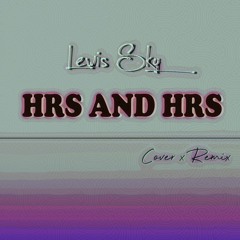 Hrs And Hrs Lewis Sky  Cover/Remix