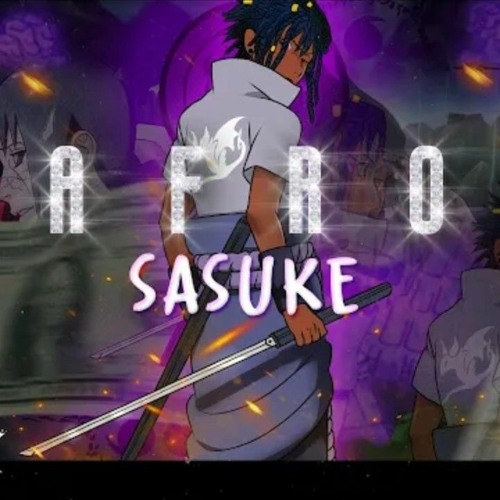 Stream Trap do Sasuke (Naruto) - AFRO SASUKE | TRAP GEEK | Marck by  erickgamerbr19 | Listen online for free on SoundCloud