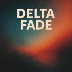 Delta Fade