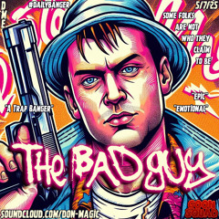 The Bad Guy