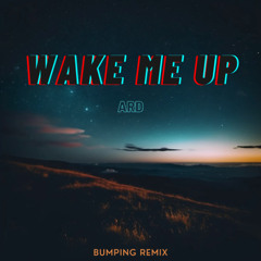 ARD - WAKE ME UP