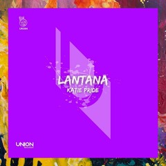 PREMIERE: Katie Pride — Lantana (Vocal Version) [Union Records]