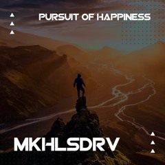 MKHLSDRV — Pursuit of happiness