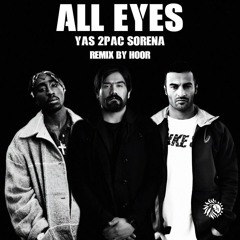 Yas 2pac Sorena All eyes Remix