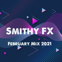 Smithy FX February 2021 Mix