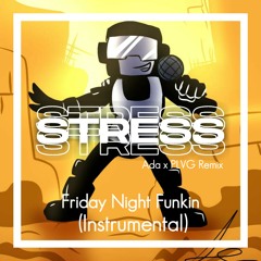Friday Night Funkin - Stress(Ada x PLVG instrumental Remix)