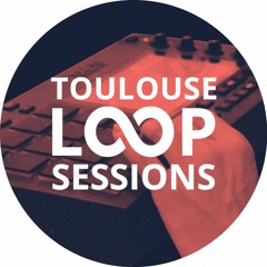 Loop Sessions Toulouse #15