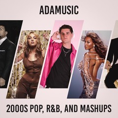 2000s Pop, R&B, and Mashups | Adamusic DJ Mix