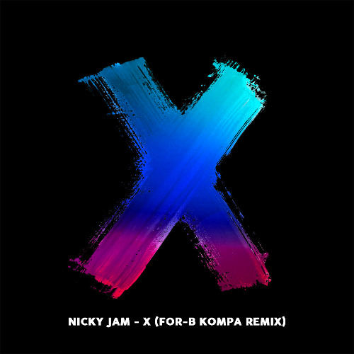 Stream X (KOMPA REMIX) by DJ FOR-B | Listen online for free on SoundCloud