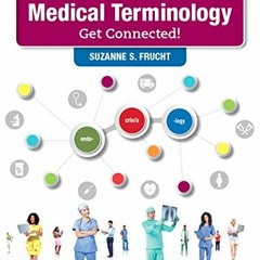 DOWNLOAD EPUB 📧 Medical Terminology: Get Connected! by  Suzanne Frucht EPUB KINDLE P