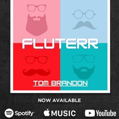 Fluterr - Tom Brandon