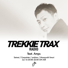 TREKKIE TRAX RADIO from block.FM - Amps / 16 Jun '2021