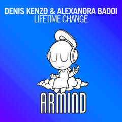Denis Kenzo & Alexandra Badoi - Lifetime Change (Original Mix)