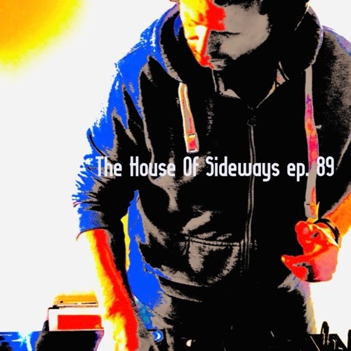 The House Of Sideways ep. 89