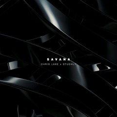 Chris Lake - Savana (STUCHLY Remix)