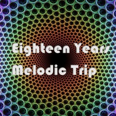 Eighteen Years Melodic Trip